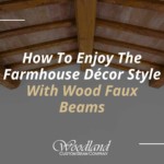 How To Enjoy The Farmhouse Décor Style With Wood Faux Beams