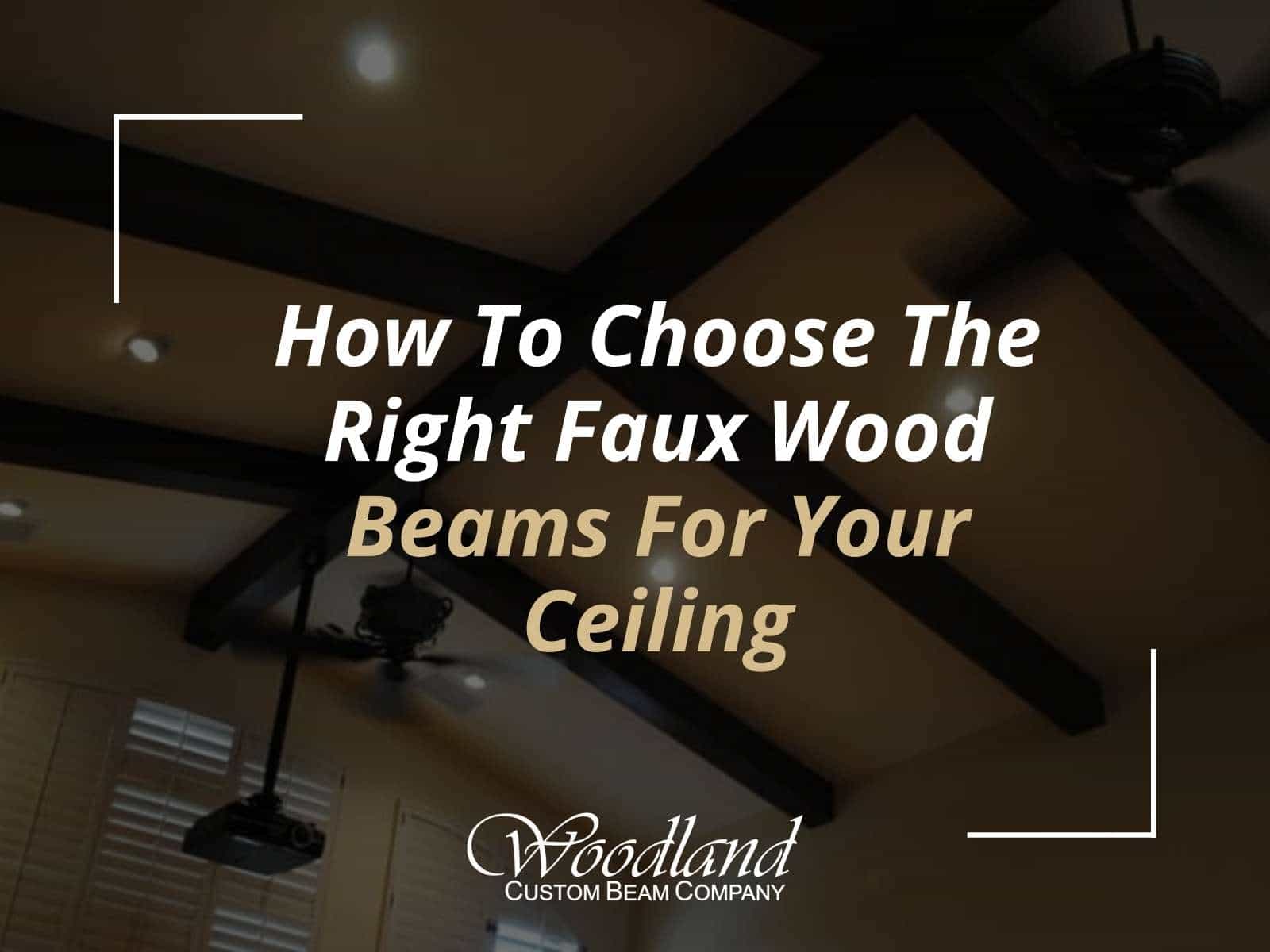 How To Choose The Right Faux Wood Beams For Your Ceiling