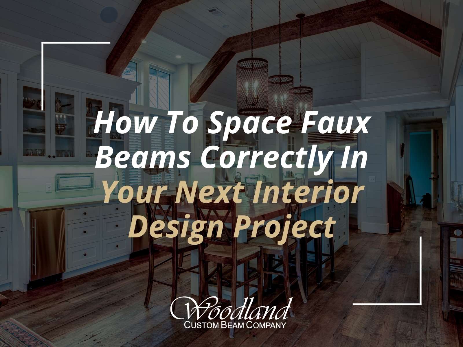 How To Space Faux Beams Correctly In Your Next Interior Design Project